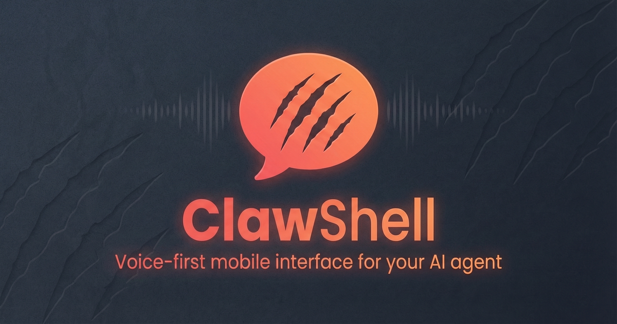 ClawShell — The mobile shell for your AI agent